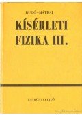 Dr. Budó Ágoston,Dr. Mátrai Tibor - Kísérleti fizika III.