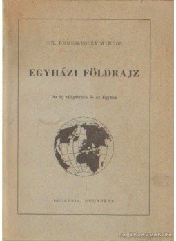 Dr. Beresztóczy Miklós - Egyházi földrajz Dr. Beresztóczy Miklós - Egyházi földrajz, Budapest 1961 antikvár könyv