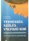Dr. Pető Zoltán,Dr. Frater Rózsa - Terhesség, szülés, változó kor