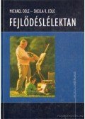 Michael Cole , Sheila R. Cole - Fejlődéslélektan