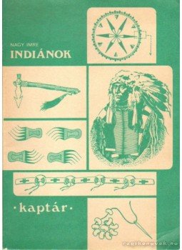 Nagy Imre - Indiánok Nagy Imre - Indiánok, Budapest 0 antikvár könyv