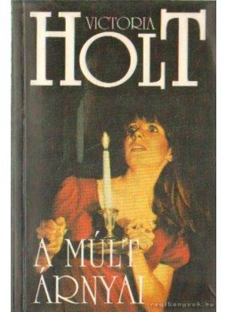 Victoria Holt - A múlt árnyai Victoria Holt - A múlt árnyai, Budapest 0 antikvár könyv