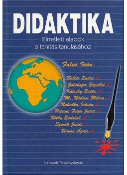 Réthy Endréné, Nahalka István, M. Nádasi Mária, Falus Iván, Golnhofer Erzsébet, Kotschy Beáta, Petriné Feyér Judit, Szivák Judit - Didaktika Réthy Endréné, Nahalka István, M. Nádasi Mária, Falus Iván, Golnhofer Erzsébet, Kotschy Beáta, Petriné Feyér Judit, Szivák Judit - Didaktika, Budapest 2006 antikvár könyv
