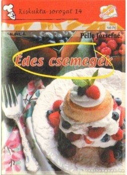 Pelle Józsefné - Édes csemegék Pelle Józsefné - Édes csemegék, 0 antikvár könyv
