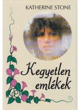 Stone, Katherine - Kegyetlen emlékek Stone, Katherine - Kegyetlen emlékek, Budapest 1996 antikvár könyv