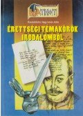 Nagy István Attila - Érettségi témakörök irodalomból