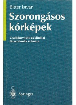 Bitter István - Szorongásos kórképek Bitter István - Szorongásos kórképek, Budapest 1996 antikvár könyv