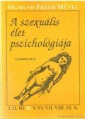 Sigmund Freud - A szexuális élet pszichológiája