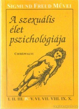 Sigmund Freud - A szexuális élet pszichológiája Sigmund Freud - A szexuális élet pszichológiája, Budapest 1995 antikvár könyv