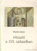 Pásztor János - Misszió a XXI. században