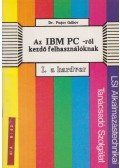 Pajor Gábor dr. - Az IBM PC-ről kezdő felhasználóknak I. hardver