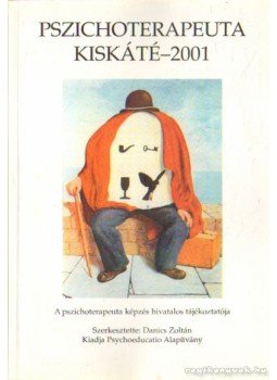 Danics Zoltán - Pszichoterapeuta kiskáté 2001 Danics Zoltán - Pszichoterapeuta kiskáté 2001, Budapest 2001 antikvár könyv