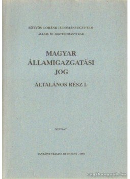 Ficzere Lajos - Magyar államigazgatási jog Általános rész  (1992)I., Budapest 1992 antikvár könyv
