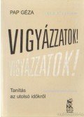 Pap Géza - Vigyázzatok!