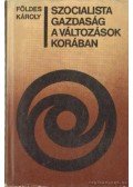 Földes Károly - Szocialista gazdaság a változások korában