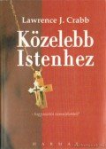 Crabb, Lawrence J. dr. - Közelebb Istenhez
