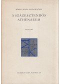 Sándor Dénes,Bánáti Ágnes - A százesztendős Athenaeum