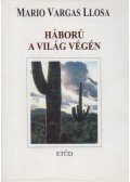 Mario Vargas LLosa - Háború a világ végén