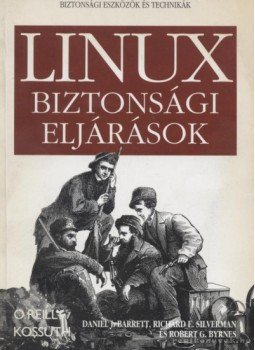 Barrett, Daniel J., Silverman, Richard E., Byrnes, Robert G. - LINUX biztonsági eljárások Barrett, Daniel J., Silverman, Richard E., Byrnes, Robert G. - LINUX biztonsági eljárások, 2004 antikvár könyv