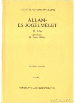 Dr. Samu Mihály - Állam- és jogelmélet II. rész Dr. Samu Mihály - Állam- és jogelmélet II. rész, Budapest 1991 antikvár könyv