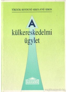 dr. Törzsök Éva - A külkereskedelmi ügylet dr. Törzsök Éva - A külkereskedelmi ügylet, Budapest 1993 antikvár könyv