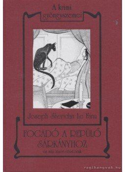 Le Fanu, Joseph Sheridan - Fogadó a Repülő Sárkányhoz és más kísértethistóriák Le Fanu, Joseph Sheridan - Fogadó a Repülő Sárkányhoz és más kísértethistóriák, Pécs 2006 antikvár könyv