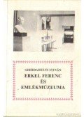 Szerdahelyi István - Erkel Ferenc és emlékmúzeuma