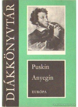 Puskin, Alekszandr Szergejevics - Anyegin Puskin, Alekszandr Szergejevics - Anyegin, 1972 antikvár könyv