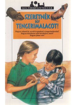 Cuvelier, Jean - Szeretnék egy tengerimalacot! Cuvelier, Jean - Szeretnék egy tengerimalacot!, Budapest 1999 antikvár könyv