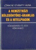 Lőrincné Istvánffy Hajna - A nemzetközi kölcsöntőke-áramlás és a hitelpiacok