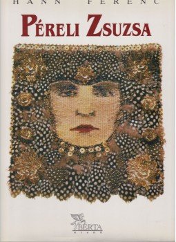 Hann Ferenc - Péreli Zsuzsa Hann Ferenc - Péreli Zsuzsa, Békéscsaba 1992 antikvár könyv