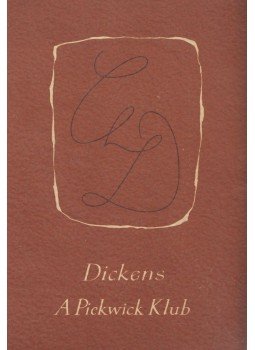 Charles Dickens - A Pickwick Klub Charles Dickens - A Pickwick Klub, Budapest 1961 antikvár könyv