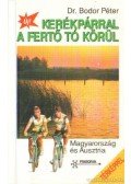 Bodor Péter dr. - Kerékpárral a Fertő tó körül