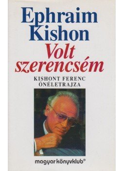 Ephraim Kishon - Volt szerencsém Ephraim Kishon - Volt szerencsém, Budapest 1994 antikvár könyv