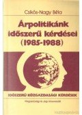 Csikós-Nagy Béla - Árpolitikánk időszerű kérdései (1985-1988)