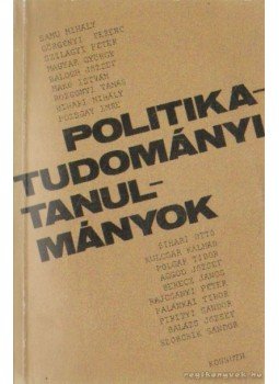 Polgár Tibor - Politikatudományi tanulmányok Polgár Tibor - Politikatudományi tanulmányok, Budapest 1981 antikvár könyv