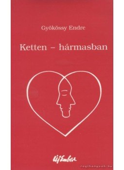 Gyökössy Endre - Ketten - hármasban Gyökössy Endre - Ketten - hármasban, Budapest 1997 antikvár könyv