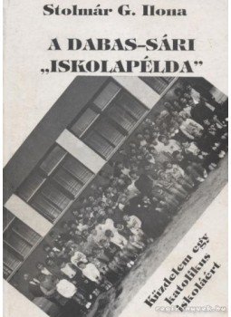 Stolmár G. Ilona - A Dabas-Sári (Iskolapélda) Stolmár G. Ilona - A Dabas-Sári (Iskolapélda), Sári 1994 antikvár könyv