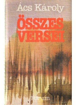 Tomán László - Ács Károly összes versei Tomán László - Ács Károly összes versei, Újvidék 1988 antikvár könyv