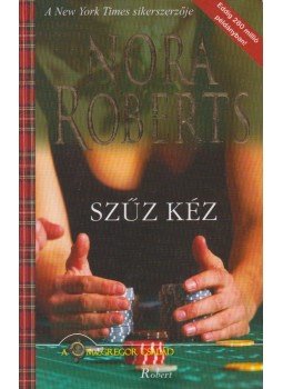 Nora Roberts - Szűz kéz Nora Roberts - Szűz kéz, Budapest 2010 antikvár könyv