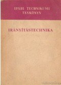 Jánoki Lajos,Orbán Miklós,Csordás Zoltán - Irányítástechnika