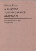 Cséka Ervin - A büntető jogorvoslatok alaptanai (dedikált)