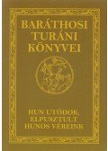 Baráthosi-Balogh Benedek - Hun utódok, elpusztult hunos véreink