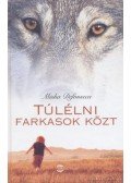 Defonseca, Misha - Túlélni farkasok közt