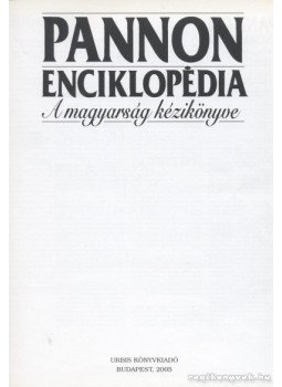 Halmos Ferenc - Pannon Enciklopédia - A magyarság kézikönyve Halmos Ferenc - Pannon Enciklopédia - A magyarság kézikönyve, Budapest 2005 antikvár könyv