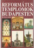 Dr. Koós Judith - Református templomok Budapesten