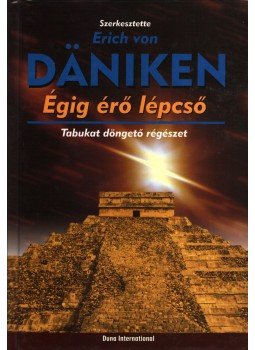 Erich von Daniken - Égig érő lépcső Erich von Daniken - Égig érő lépcső, Budapest 0 antikvár könyv