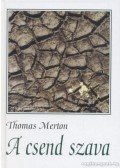 Thomas Merton - A csend szava