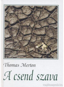 Thomas Merton - A csend szava, Budapest 2001 antikvár könyv