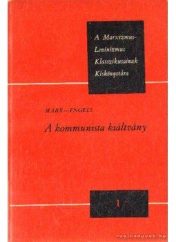 Friedrich Engels, Karl Marx - A Kommunista Párt kiáltványa Friedrich Engels, Karl Marx - A Kommunista Párt kiáltványa, Budapest 1965 antikvár könyv